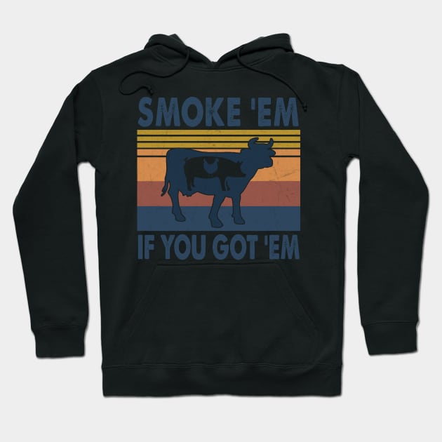 SMOKE 'EM IF YOU GOT 'EM Hoodie by SomerGamez